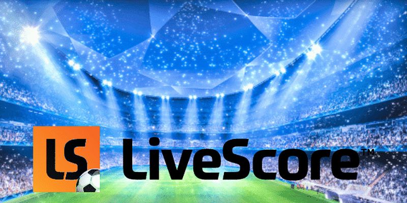 LiveScore là nền tảng cập nhật tỷ số trực tiếp